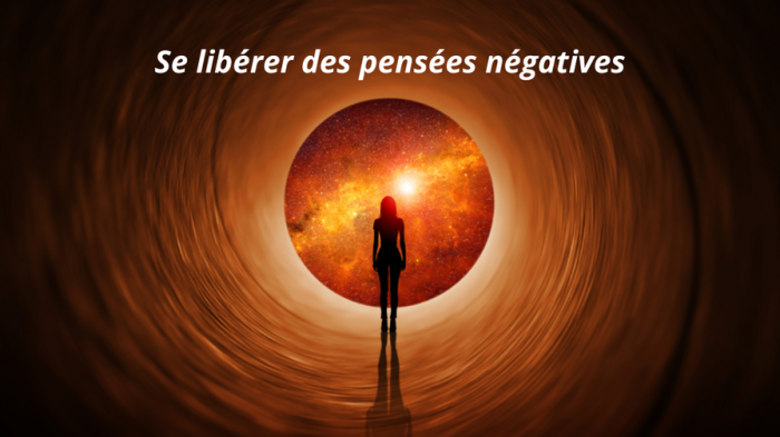 Se libérez des pensées négatives